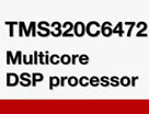 TMS320C6472 多核 DSP & EVM 工业及嵌入式应用