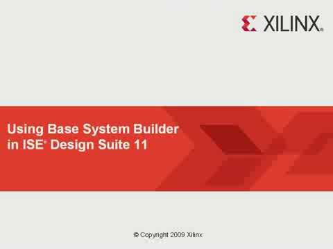利用 ISE Design Suite 11 内的 Base System Builder