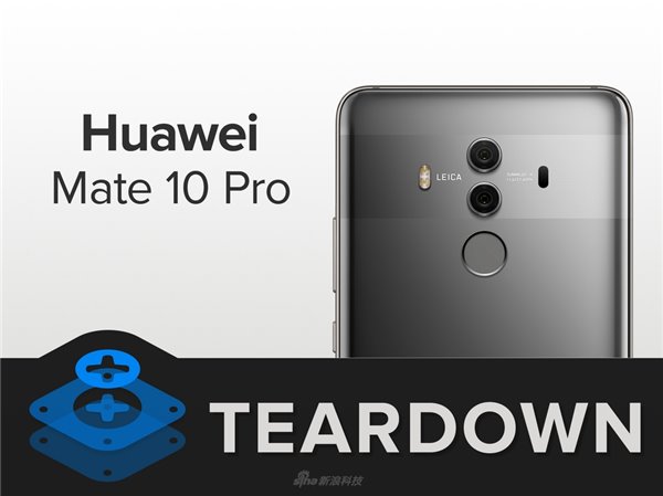 iFixit拆解华为Mate 10 Pro：国产旗舰内涵丰富