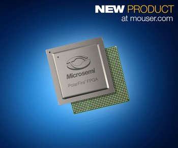 Microsemi PolarFire FPGA在贸泽电子开售