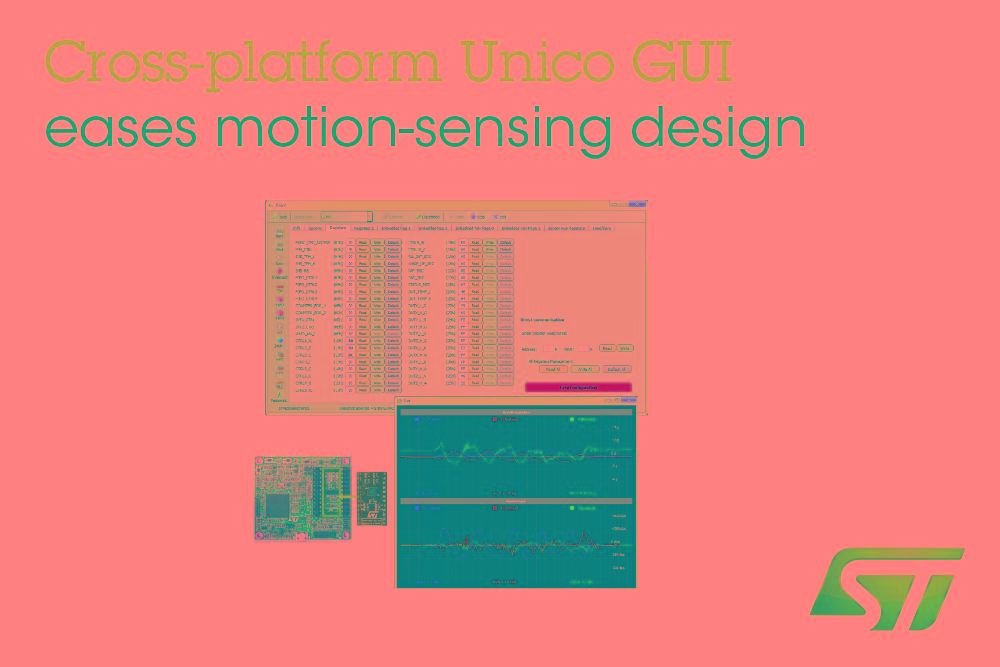 意法半导体升级先进惯性测量单元GUI软件 简化体感自定义设计流程