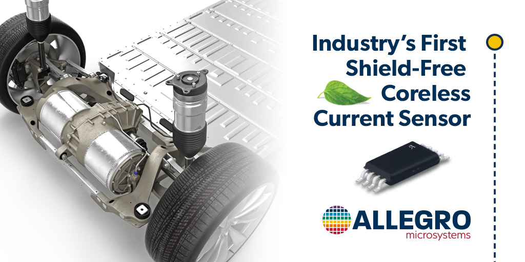 Allegro发布业界首款独立式无磁芯电流传感器，可降低电动汽车逆变器的尺寸、重量和系统成本