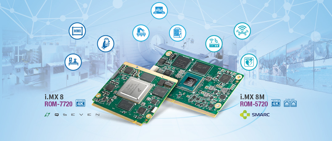 研华推出基于NXP i.MX8 ARM核心模块是多工业应用的理想选择