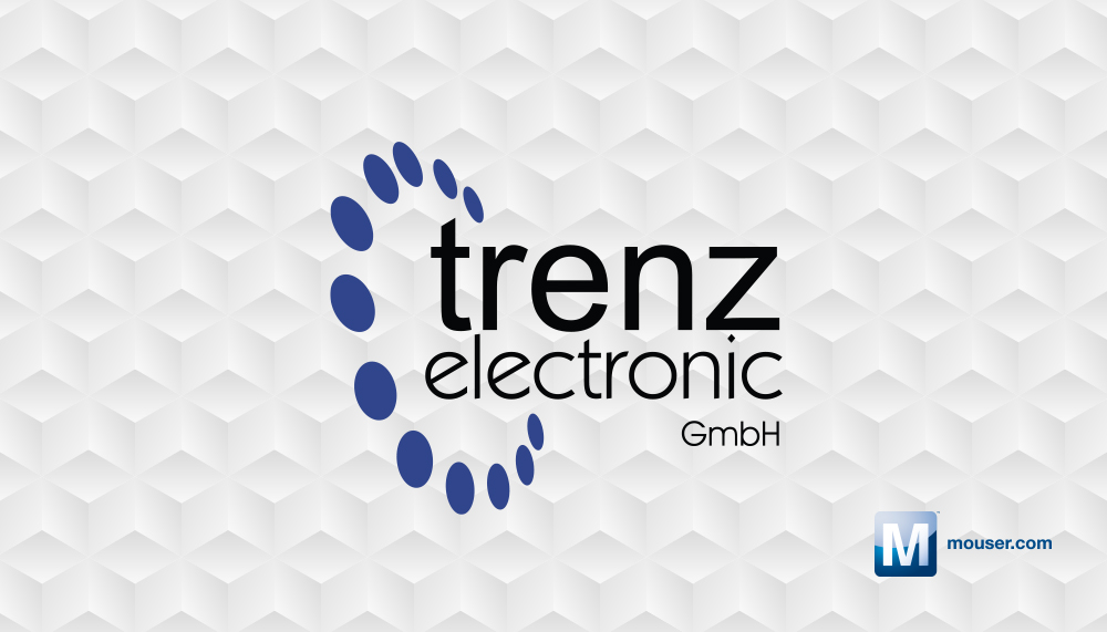 贸泽电子宣布与Trenz Electronic签订全球分销协议