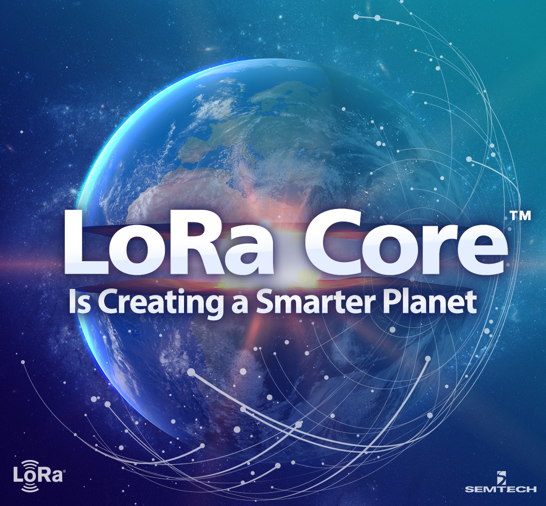 LoRa Core™正在创造一个更加智慧的星球