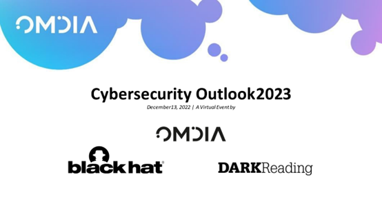 聚焦应对最新网络安全挑战，2022 BLACK HAT- OMDIA分析师大会报告开放申请